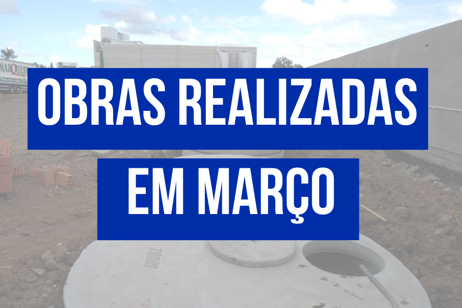 OBRAS REALIZADAS EM MARÇO
