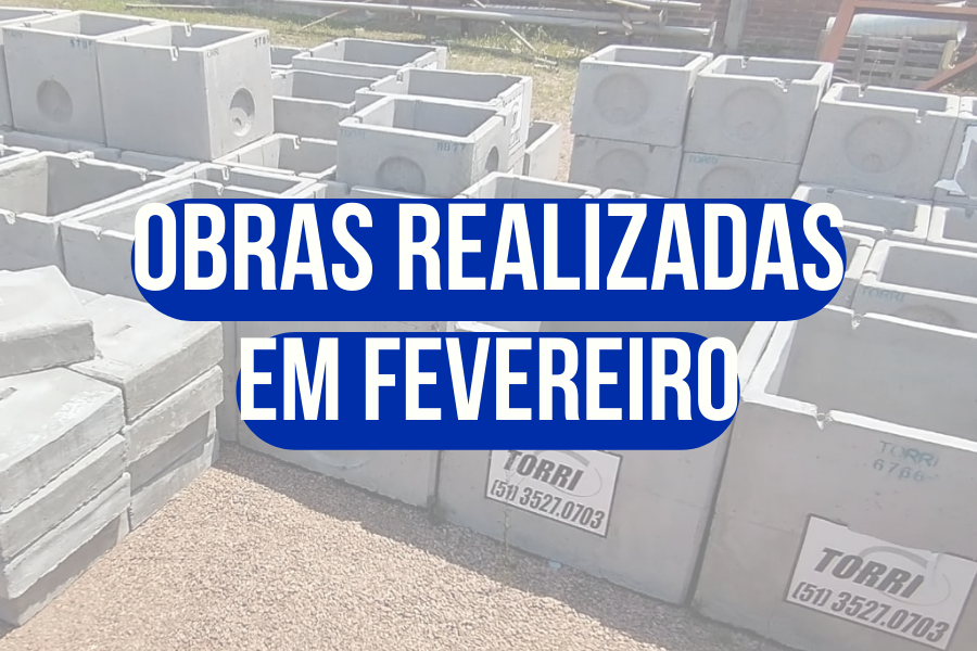 OBRAS REALIZADAS NO MÊS DE FEVEREIRO