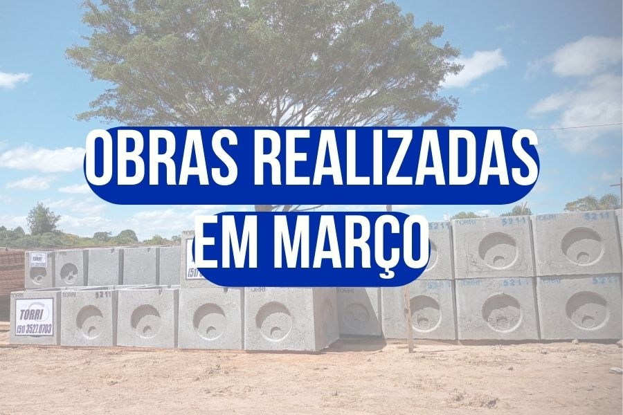 OBRAS REALIZADAS NO MÊS DE MARÇO