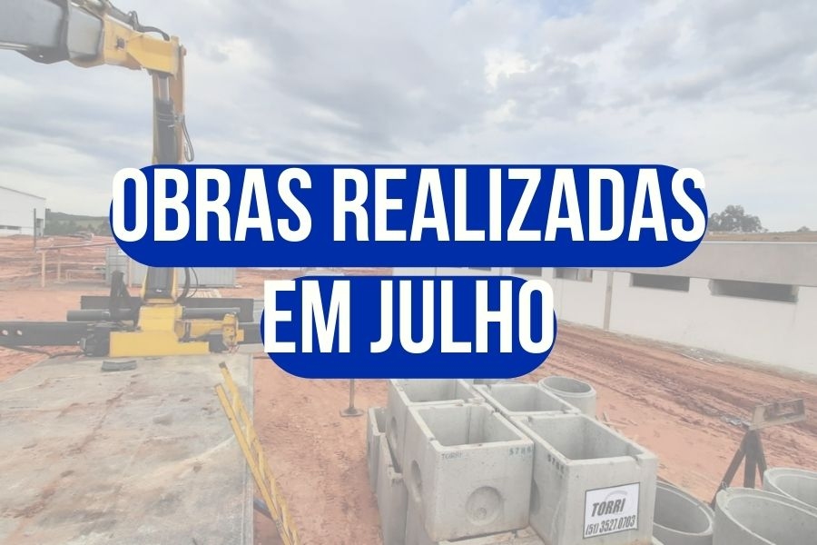 OBRAS REALIZADAS NO MÊS DE JULHO