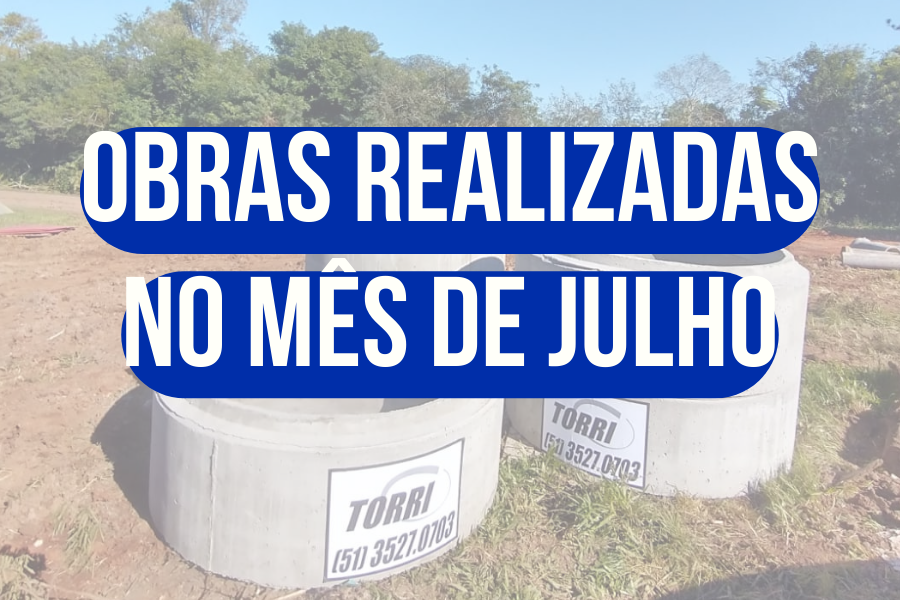 OBRAS REALIZADAS NO MÊS DE JULHO