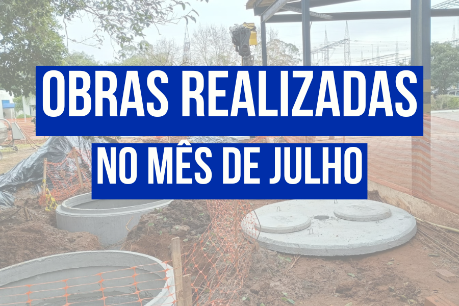 OBRAS REALIZADAS NO MÊS DE JULHO