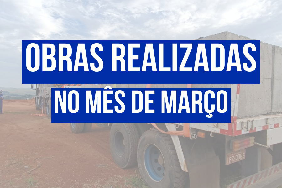 OBRAS REALIZADAS NO MÊS DE MARÇO