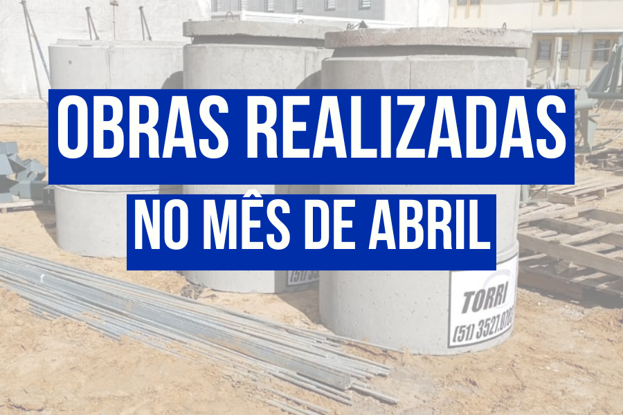 OBRAS REALIZADAS NO MÊS DE ABRIL