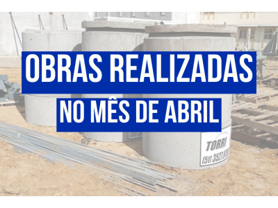 OBRAS REALIZADAS NO MÊS DE ABRIL