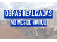 OBRAS REALIZADAS NO MÊS DE MARÇO